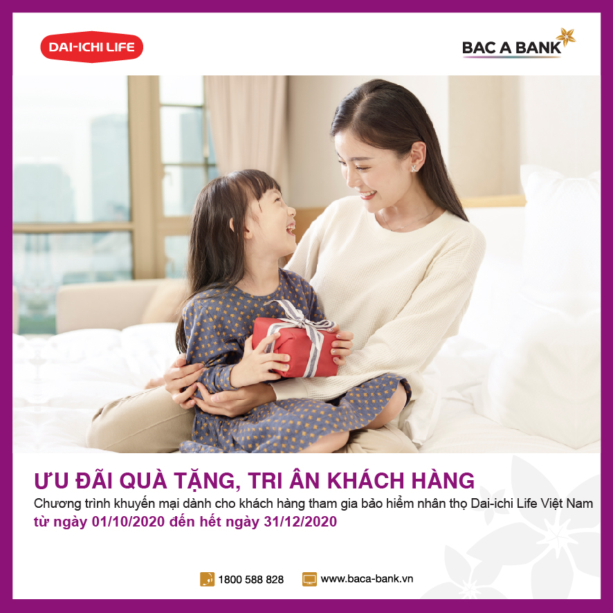 BAC A BANK tri ân khách hàng tham gia bảo hiểm nhân thọ Dai-ichi Life Việt Nam